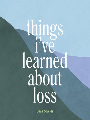 cover image of Things I've Learned about Loss